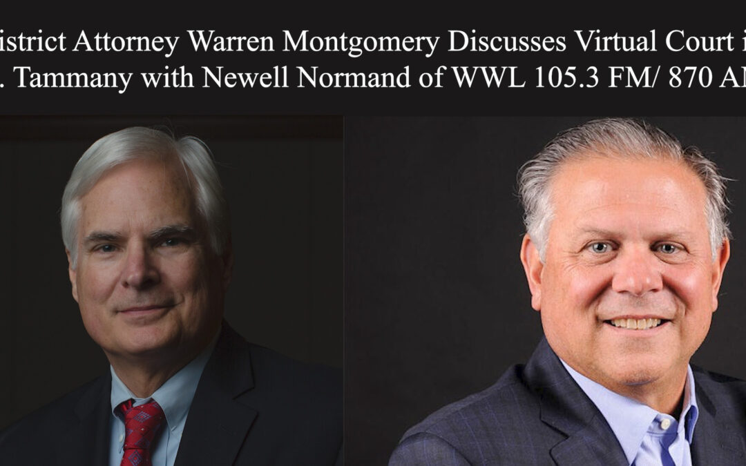 District Attorney Warren Montgomery Discusses Virtual Court with Newell Normand of WWL